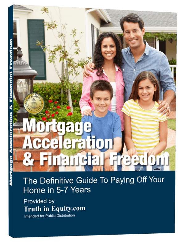 The Consumer's Guide to Mortgage Acceleration — Truth In Equity