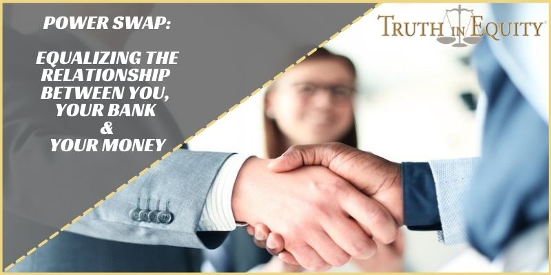 Power Swap: Equalizing the relationship between you, your bank, and your money