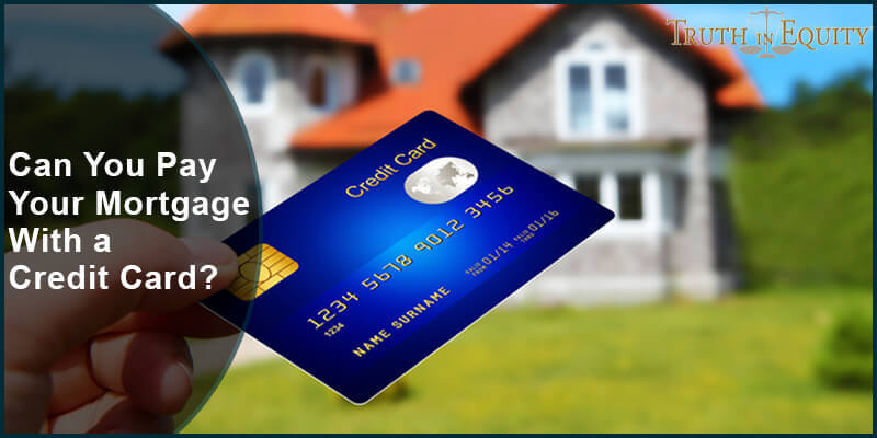 Can You Pay Your Mortgage With a Credit Card