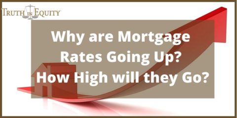 Why Are Mortgage Rates Going Up? And How High Will They Go? - Truth In ...