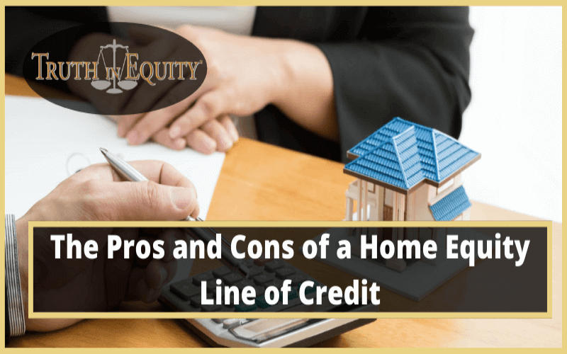 The Pros and Cons of a Home Equity Line of Credit